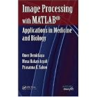 Image Processing with MATLAB: Applications in Medicine and Biology by  Omer Demirkaya, Musa H. Asyali, and Prasanna K. Sahoo
