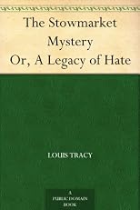 The Stowmarket MysteryOr, A Legacy of Hate