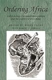 Ordering Africa : anthropology, European imperialism and the politics of knowledge