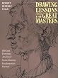 Drawing Lessons from the Great Masters: 45th Anniversary Edition