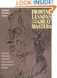 Drawing Lessons from the Great Masters: 45th Anniversary Edition (Practical Art Books)