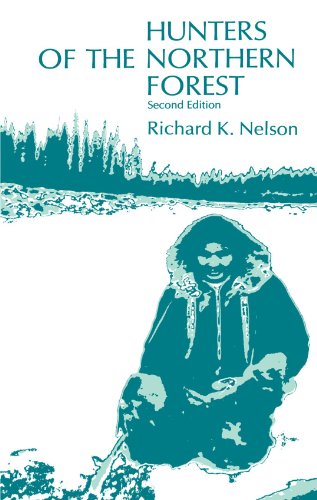 Hunters of the Northern Forest: Designs for Survival among the Alaskan Kutchin