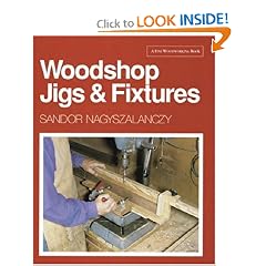 Woodshop Jigs & Fixtures (A Fine Woodworking Book)