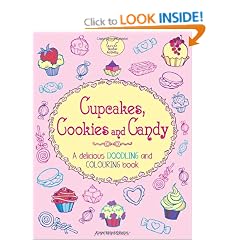 Cupcakes, Cookies and Candy: A Delicious Doodling and Colouring Book (Doodles)