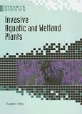 Invasive Aquatic And Wetland Plants (Invasive Species)