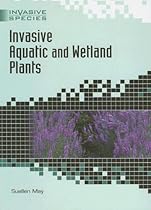 Invasive Aquatic and Wetland Plants (Invasive Species) Invasive Aquatic and Wetland Plants (Invasive Species)