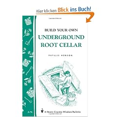 Build Your Own Underground Root Cellar (Storey Country Wisdom Bulletin)