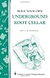 Build Your Own underground Root Cellar