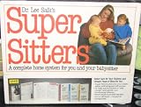 Dr. Lee Salk's Super Sitters: A Video Based System for You and Your Babysitter