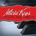 Alicia Keys Smooth Jazz Tribute