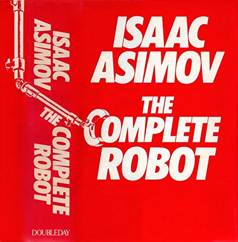 The Complete Robot (Robot Series), by Isaac Asimov
