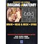 Diagnostic and Surgical Imaging Anatomy: Brain, Head and Neck, Spine: Published by Amirsys®