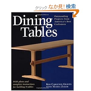 【クリックでお店のこの商品のページへ】Dining Tables: Outstanding Projects from America’s Best Craftsmen (Furniture Project Series): Kim Carelton Graves: 洋書