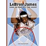LeBron James: King On and Off the Court (Sports Stars With Heart) book cover
