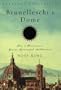 Brunelleschi's Dome : How a Renaissance Genius Reinvented Architecture