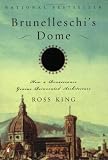 Brunelleschi's Dome : How a Renaissance Genius Reinvented Architecture