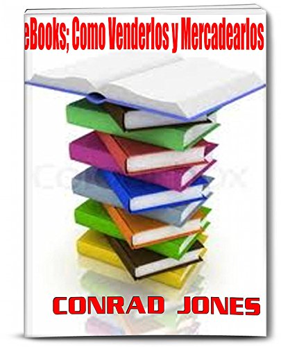 eBooks: Cómo Venderlos y Mercadearlos (Spanish Edition)