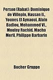 Person (Rabat): Dominique de Villepin, Hassan II., Younes El Aynaoui, Alain Badiou, Mohammed VI., Moulay Rachid, Macha Meril, Philippe-