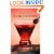 Luscious Liqueurs: 50 Recipes for Sublime and Spirited Infusions to Sip and Savor