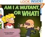 Am I a Mutant, or What! A FoxTrot Collection