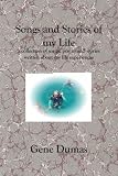 Songs and Stories of My Life: A collection of songs, poems and stories written  about my life experiences