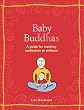 Baby Buddhas: A Guide for Teaching Meditation to Children