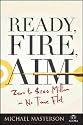 Ready, Fire, Aim