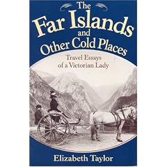 The Far Islands and Other Cold Places: Travel Essays of a Victorian Lady