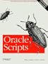 Oracle Scripts: Powerful Tools for DBAs and Developers