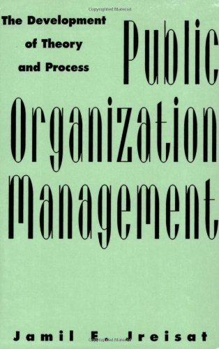 Public Organization Management: The Development of Theory and Process