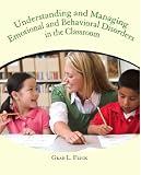 Understanding and Managing Emotional and Behavior Disorders in the Classroom