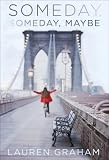 Someday, Someday, Maybe: A Novel