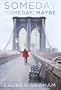 Someday, Someday, Maybe: A Novel