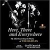 Here, There, and Everywhere: My Life Recording the Music of The Beatles