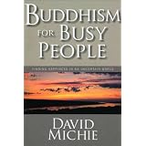 Buddhism for Busy People: Finding Happiness in an Uncertain World