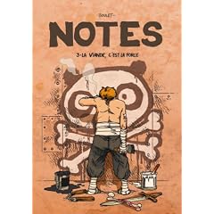 Notes, Tome 3 : La viande, c'est la force