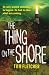 The
Thing
on
the
Shore