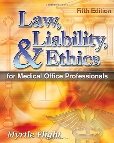 law liability and ethics for medical office professionals by flight myrtle r meacham michael r 5th fifth