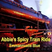 Abbie's Spicy Train Ride | [Emmannuelle Blue]