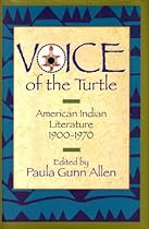 Voice of the Turtle: American Indian Literature, 1900-1970 Voice of the Turtle: American Indian Literature, 1900-1970