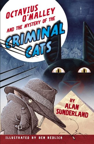 Octavius O'Malley And The Mystery Of The Criminal Cats (Octavius O'Malley Investigates)