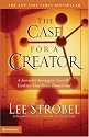 The Case for a Creator: A Journalist Investigates Scientific Evidence That Points Toward God