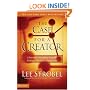 The Case for a Creator: A Journalist Investigates Scientific Evidence That Points Toward God (Strobel, Lee)