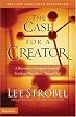 The Case for a Creator: A Journalist Investigates Scientific Evidence That Points Toward God