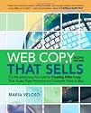 Web Copy That Sells: The Revolutionary Formula for Creating Killer Copy That Grabs Their Attention and Compels Them to Bu: The Revolutionary Formula ... Grabs Their Attention and Compels Them to Buy