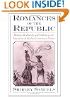 Romances of the Republic: Women, the Family, and Violence in the Literature of the Early American Nation