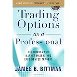 Trading Options as a Professional: Techniques for Market Makers and Experienced Traders