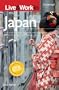 Live & Work in Japan: The Most Accurate, Practical And Comprehensive Guide to Living and Working In Japan