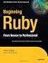 Beginning Ruby: From Novice to Professional