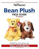 Warman s Bean Plush Field Guide: Values and Identification (Warman s Field Guides Bean Plush: Values and Identification)